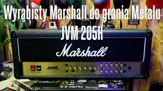 Marshall JVM 205H - porządna lampa do grania Metalu i nie tylko - FOG