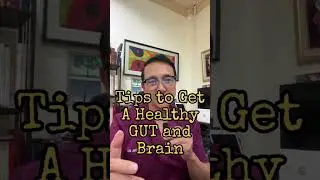 How To Have a HEALTHY Gut and Brain #healthygut #healthybrain #docgerrytan #endocrinologist