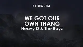 We Got Our Own Thang | Heavy D & The Boyz