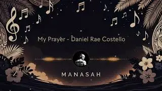 My Prayer - Daniel Rae Costello (cover) Manasah