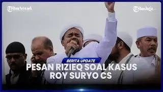 PERNYATAAN HABIB RIZIEQ USAI ROY SURYO CS DITETAPKAN JADI TERSANGKA: PENEGAK HUKUM JANGAN DZALIM
