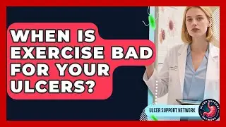 When Is Exercise Bad For Your Ulcers? - Ulcer Support Network