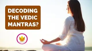 Decoding The Vedic Mantras I Coding secrets of vedic mantra | Urbane Yogi