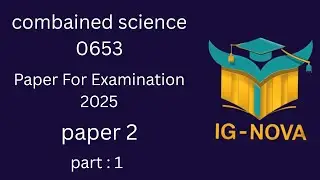 🎥 IGCSE Combined Science 0653 &ndash; Official 2025 Paper |New Updated Syllabus | Full Solved - part 1