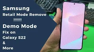 Samsung Retail Mode Remove | Demo Mode Fix on Galaxy S22 & More | samsung demo mode remove