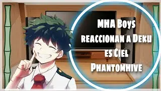 //┊◌✧۪۪̥🌇ː͡MHA Boys reaccionan a Deku es Ciel Phantomhive 🥀