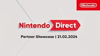 Nintendo Direct: Partner Showcase &ndash; 21.02.2024