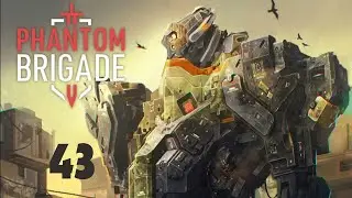 Phantom Brigade 2.0 | 43