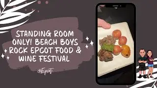 Только стоячие места! Beach Boys зажигают на фестивале еды и вина EPCOT | Guardian Dumplings и мн...