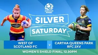 LIVE: Silver Saturday 2023 | Women's National Shield: West of Scotland v Cartha Queens Park 2XV