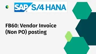 FB60 Vendor Invoice (Non PO) posting  in SAP : Accounts Payable (AP)