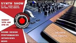 Synth Show - Ep201 - Sound Design - Arturia Polybrute