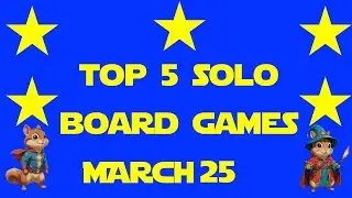 Top 5 Solo Board Games March 2025