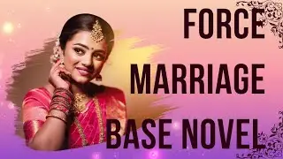 force marriage base romantic novel Part 5