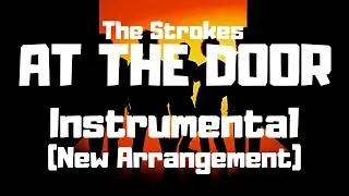 The Strokes - At The Door | Instrumental Cover/Re-Arranged For Full Band