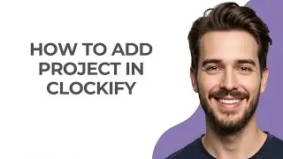How to Add Project In Clockify - UPDATED!