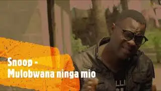 Snoop - Mulobwana ninga mio