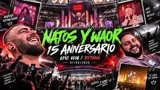 NATOS Y WAOR: 15 ANIVERSARIO | CONCIERTO 07-06-2025 | EPIC VLOG | ByTANA