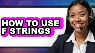 How to Use F Strings (only Way)