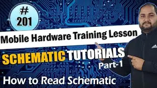 Mobile Hardware Training Lesson 201 | How to read Schematics Part-1 | What is Schematics