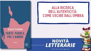 Tante parole, poi l'amore, dello scrittore Giulio Perrone