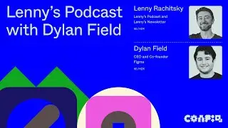 Config 2024: Lenny's Podcast with Dylan Field | Figma