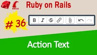 Ruby on Rails #36 Action Text - Rich text editing with Trix