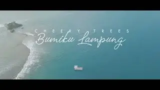 Cheery Trees - Bumiku Lampung (Official Music Video)
