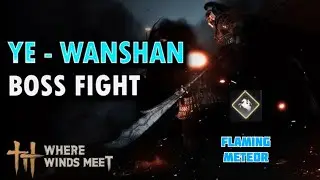 Where Winds Meet [Ye - Wanshan] Unlock And Boss Fight 