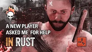 A New Player Asked Me for HELP in RUST