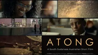 ATONG A SOUTH SUDANESE AUSTRALIAN SHORT FILM