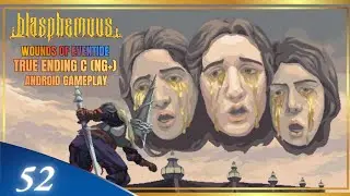 Blasphemous Wounds of Eventide True Ending C NG+ Penitence of the True Guilt Android Mobile Gameplay