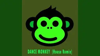 Dance Monkey (House Remix)