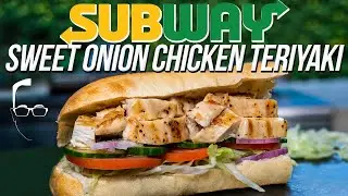 SUBWAY Sweet Onion Chicken Teriyaki Sandwich...But Homemade & WAY BETTER! SAM THE COOKING GUY 4K