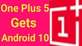One Plus 5 Gets Android 10 base OXYGEN OS OTA Update