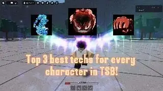 Top 3 techs for each character TSB