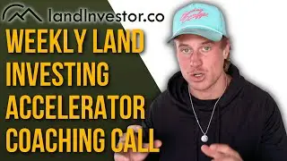 Land Investing Accelerator Weekly Coaching Call  (11/16/22) | Sumner Healey