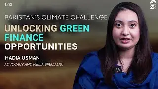 How Pakistan Can Secure Climate Finance: Strategies for a Resilient Future