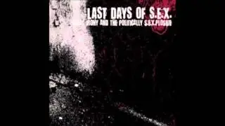 Last Days of S.E.X. - s.e.x., drugz and bureaucratic capitalism