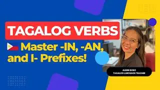 3 Verb Groups 📚 for Upper Beginners in Tagalog: Master -IN, -AN, and I- Prefixes!