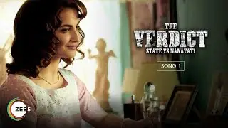 The Verdict &ndash; State Vs Nanavati | Song Promo | A ZEE5 Original | Streaming Now On ZEE5