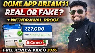 Come App Dream11 Real Or Fake 2026 | Come App Dream11 Withdrawal Proof | Come App Full Review Video