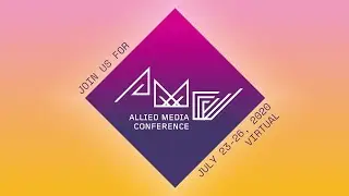 Allied Media Conference 2020 - Recap Video!