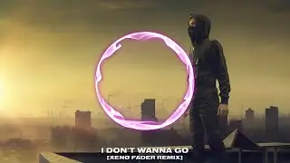 Alan Walker - I Don't Wanna Go [Xen&oslash; Fader Remix]