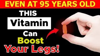 Over 60: Take THESE 3 Vitamins Daily to Strengthen Your Legs!  Senior Health!