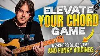 Elevate Your Chord Game- A 2-chord Blues Vamp And Funky Voicings!