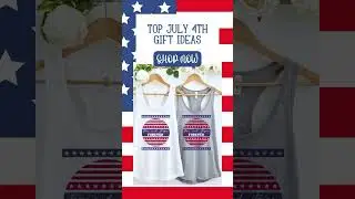 Top July 4th Gift Ideas