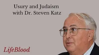 Usury and Judaism with Dr. Steven Katz