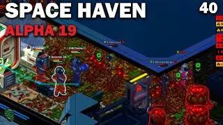 Plastered during Disaster: Space Haven Alpha 19 First Look (Brutal Difficulty) [EP40]