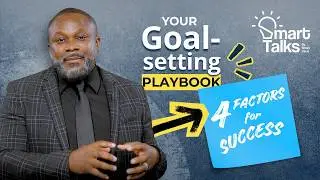 Your Goal-Setting Playbook: The Four Factors for Success